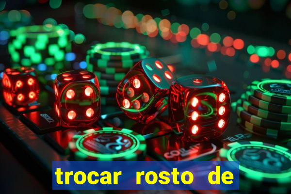 trocar rosto de video online